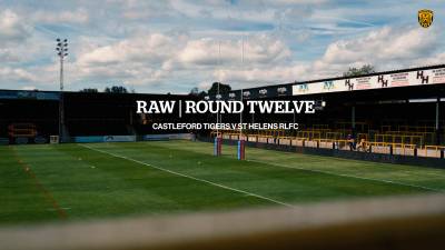 RAW ROUND 12 | Castleford Tigers Vs ST Helens RLFC